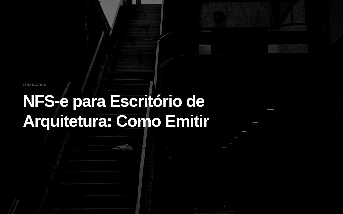NFS-e para Escritório de Arquitetura: Como Emitir