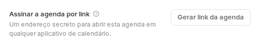 Bloco Assinar a agenda por link nas configurações da agenda, com o botão Gerar link da agenda.